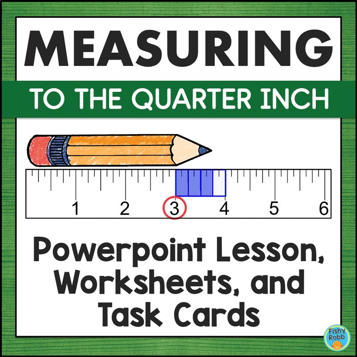 Measuring Length to the Nearest Quarter Inch Lesson and Worksheets